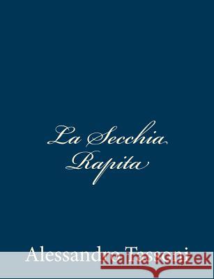 La Secchia Rapita Alessandro Tassoni 9781483924007 Createspace - książka