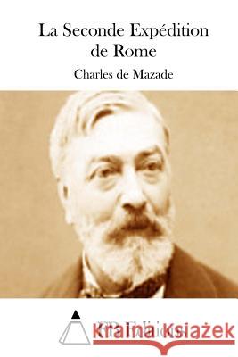 La Seconde Expédition de Rome Mazade, Charles De 9781511821032 Createspace - książka