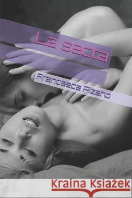 La secta Francesco Pizano Francesca Pizano  9798647684301 Independently Published - książka