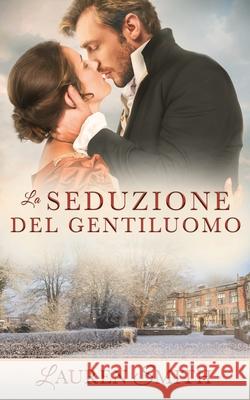 La Seduzione del Gentiluomo Lauren Smith 9781947206106 Lauren Smith - książka