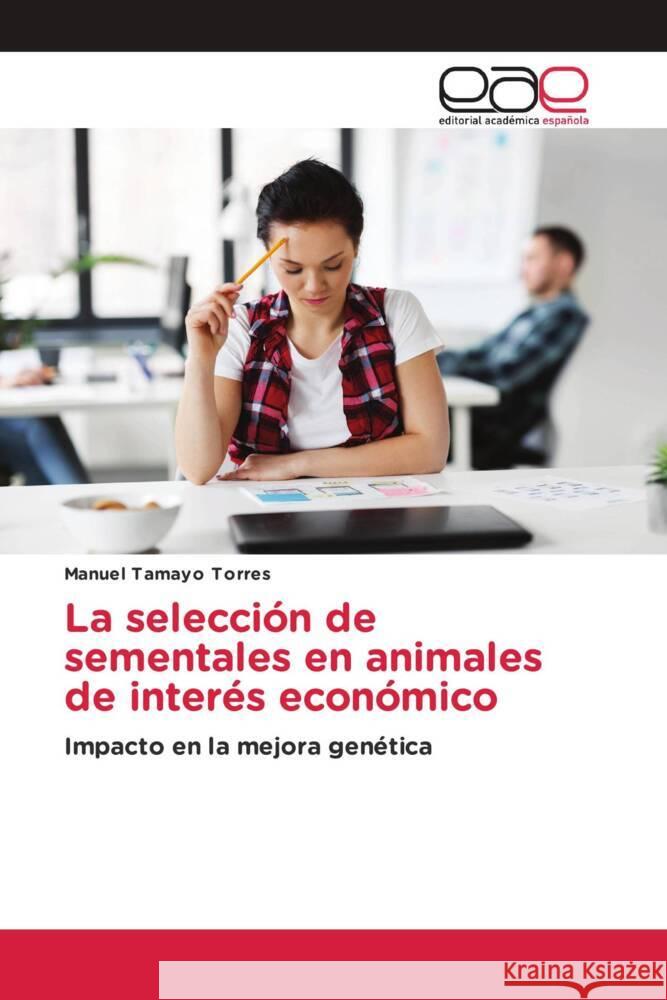 La selección de sementales en animales de interés económico Tamayo Torres, Manuel 9783639868050 Editorial Académica Española - książka