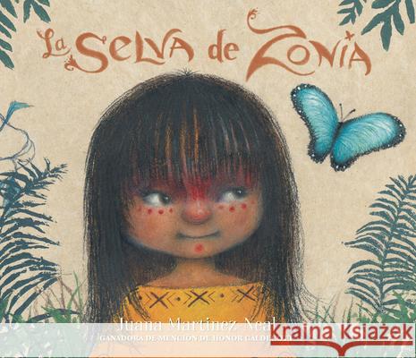 La Selva de Zonia Juana Martinez-Neal Juana Martinez-Neal 9781536213362 Candlewick Press (MA) - książka