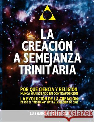 La Semejanza Trinitaria en la creacion.: Del Big-Bang a la Gloria de Dios. Garcia-Pimentel, Francisco Ruiz 9781519103482 Createspace Independent Publishing Platform - książka