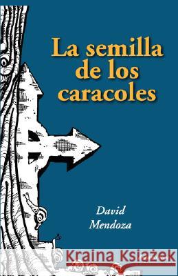 La Semilla de Los Caracoles David Mendoza 9789509036819 Deauno.com - książka