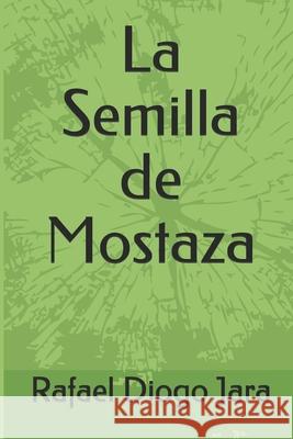 La Semilla de Mostaza Rafael Diogo Jara 9789974995048 Independiente R - książka