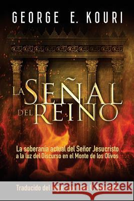 La Senal Del Reino Kouri, George E. 9781537007212 Createspace Independent Publishing Platform - książka