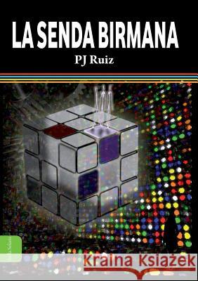 La Senda Birmana Pj Ruiz 9781291278668 Lulu.com - książka