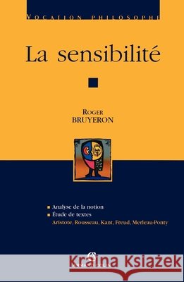 La sensibilit?: Aristote, Rousseau, Kant, Freud, Merleau-Ponty Roger Bruy?ron 9782200264284 Armand Colin - książka