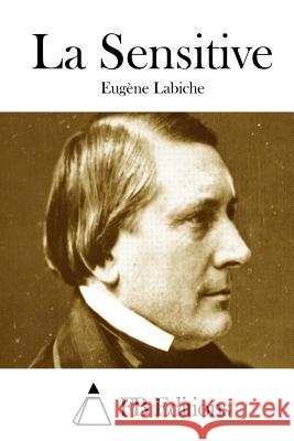 La Sensitive Eugune Labiche Fb Editions 9781511651158 Createspace - książka