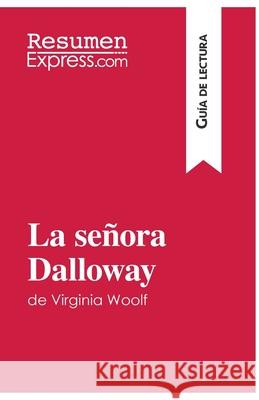 La señora Dalloway de Virginia Woolf (Guía de lectura): Resumen y análisis completo Resumenexpress 9782806272539 Resumenexpress.com - książka