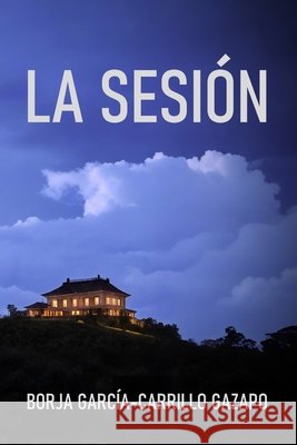 La Sesión: Un caso del periodista de lo paranormal, Alejandro Roca Corraliza Miranda, Jose, García-Carrillo Gazapo, Borja 9798334832473 Independently Published - książka