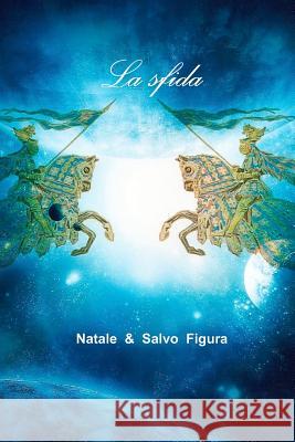 La Sfida Natale Figura, Salvo Andrea Figura 9781445705323 Lulu.com - książka