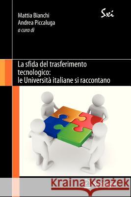 La Sfida del Trasferimento Tecnologico: Le Università Italiane Si Raccontano Bianchi, Mattia 9788847019768 Not Avail - książka