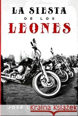 La Siesta de Los Leones: Novela Negra Policíaca Romero, José Luis 9798676723392 Independently published - książka