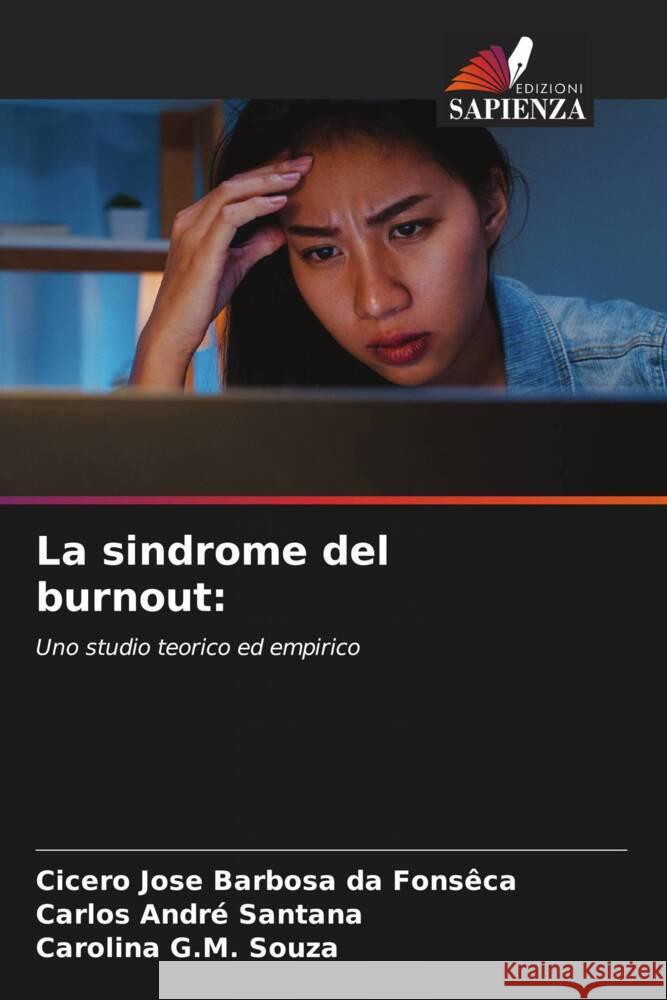 La sindrome del burnout Cicero Jose Barbosa Da Fons?ca Carlos Andr? Santana Carolina G. M. Souza 9786208296452 Edizioni Sapienza - książka