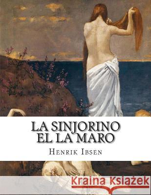 La Sinjorino El La Maro Henrik Ibsen 9781508931263 Createspace - książka