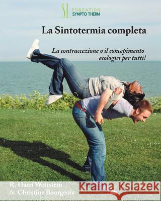 La Sintotermia completa: La contraccezione o il concepimento ecologici per tutti! Bourgeois, Christine 9781502425638 Createspace - książka