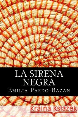 La Sirena Negra Emilia Pardo-Bazan 9781981224241 Createspace Independent Publishing Platform - książka