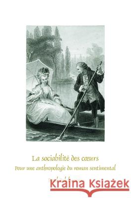 La Sociabilite des C/Urs : Pour une Anthropologie du Roman Sentimental Paul Pelckmans 9789042037243 Rodopi - książka