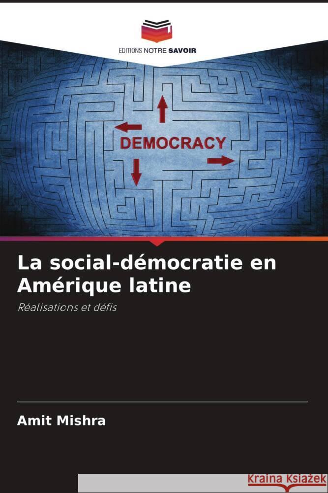 La social-d?mocratie en Am?rique latine Amit Mishra 9786208030773 Editions Notre Savoir - książka