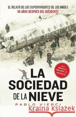 La Sociedad de la Nieve / Society of the Snow Pablo Vierci 9786070794162 Planeta Publishing - książka