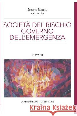 La societa del rischio governo dell'emergenza: Circolarita e sostenibilita. Tomo II Renato Federici Roberto MICCu Michela Bernardi 9788833600017 Ambientediritto Editore - książka