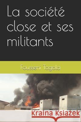 La société close et ses militants Togola, Fousseni 9781689627771 Independently Published - książka