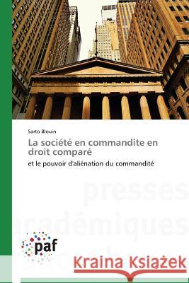 La société en commandite en droit comparé : et le pouvoir d'aliénation du commandité Blouin Sarto 9783838144948 Presses Academiques Francophones - książka