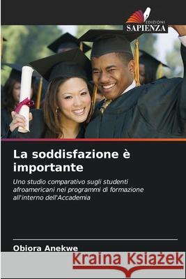 La soddisfazione è importante Anekwe, Obiora 9786209046100 Edizioni Sapienza - książka