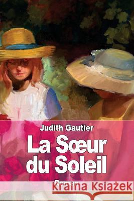 La Soeur du Soleil Gautier, Judith 9781519395351 Createspace - książka