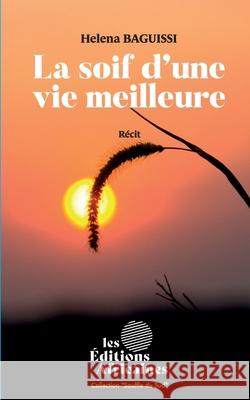 La Soif d'Une Vie Meilleure Helena Baguissi 9789920322591 Les Editions Africaines - książka