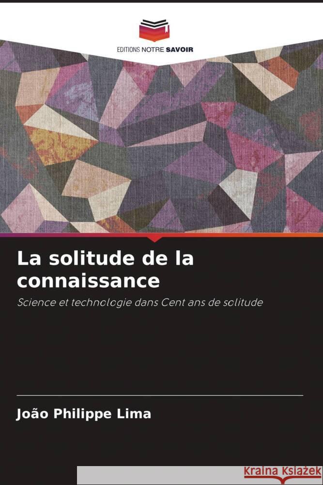 La solitude de la connaissance Lima, João Philippe 9786204462646 Editions Notre Savoir - książka