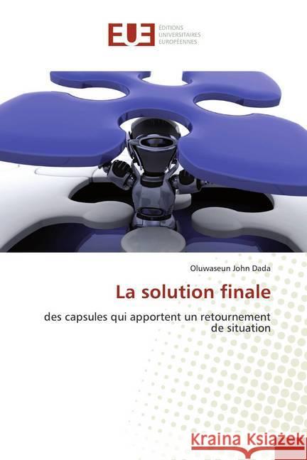 La solution finale : des capsules qui apportent un retournement de situation Dada, Oluwaseun John 9786139566211 Éditions universitaires européennes - książka