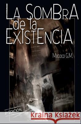 La sombra de la existencia Diaz Fernandez, Antonio 9788461699377 Macoco G.M. Books - książka