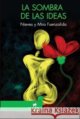 La sombra de las ideas Nieves Y. Miro Fuenzalida 9781365935640 Lulu.com - książka