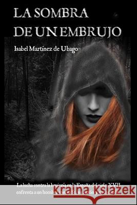 La sombra de un embrujo Martínez de Ubago, Isabel 9781507837948 Createspace - książka