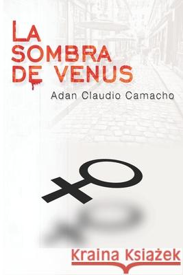 La sombra de Venus: El color de la vida Claudio Camacho 9781687613998 Independently Published - książka