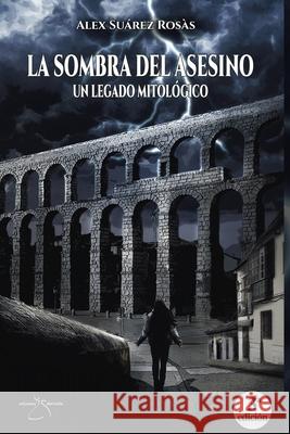 La sombra del Asesino: Un legado mitol?gico Alex Su?re 9788412958607 Ediciones Derviche - książka