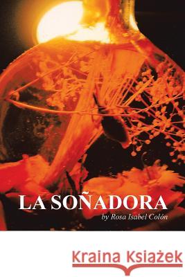 La Sonadora Rosa Isabel Colon 9781475978117 iUniverse.com - książka