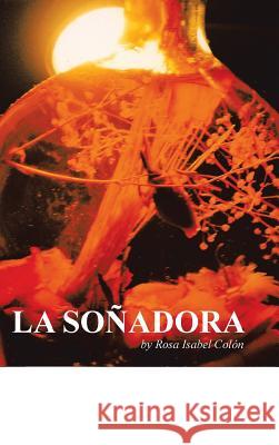 La Sonadora Rosa Isabel Colon 9781475978124 iUniverse.com - książka