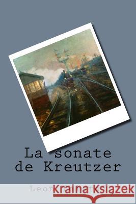 La sonate de Kreutzer Tolstoi, Leon 9781535394123 Createspace Independent Publishing Platform - książka