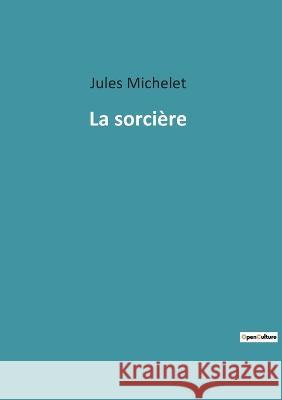 La sorcière Michelet, Jules 9782382747841 Culturea - książka