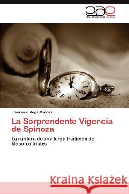 La Sorprendente Vigencia de Spinoza Francisco Veg 9783659033520 Editorial Acad Mica Espa Ola - książka