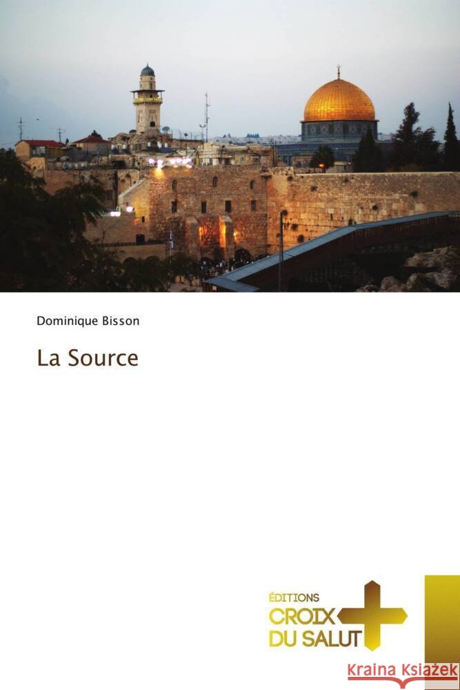 La Source Bisson, Dominique 9786203842807 Éditions Croix du Salut - książka