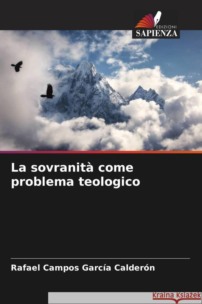 La sovranit? come problema teologico Rafael Campo 9786206590286 Edizioni Sapienza - książka