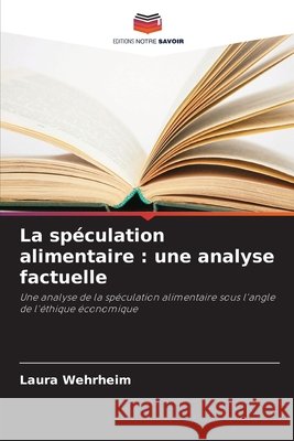 La spéculation alimentaire: une analyse factuelle Wehrheim, Laura 9786630370010 Editions Notre Savoir - książka