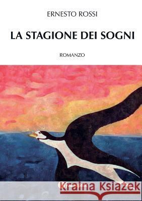 La Stagione Dei Sogni Ernesto Rossi 9788893061445 Youcanprint Self-Publishing - książka