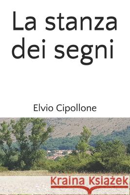 La stanza dei segni Elvio Cipollone 9798694832021 Independently Published - książka