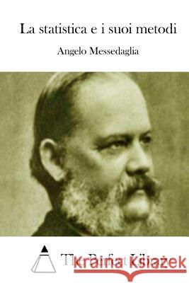 La statistica e i suoi metodi The Perfect Library 9781514137055 Createspace - książka