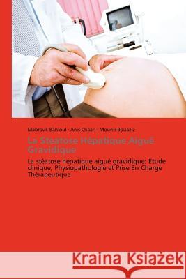 La Steatose Hépatique Aiguë Gravidique Collectif 9783838172941 Presses Acad Miques Francophones - książka